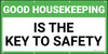 Good Housekeeping Is The Key To Safety Banner Good Housekeeping Is The Key To Safety Banner