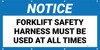 Notice Forklift Safety Harness Must Be Used Banner Notice Forklift Safety Harness Must Be Used Banner