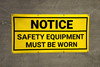 Notice Safety Equipment Must Be Worn Black Frame Banner