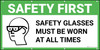 Safety First Safety Glasses Must be Worn at All Times Banner Safety First Safety Glasses Must be Worn at All Times Banner