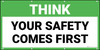 Think Your Safety Comes First Banner Think Your Safety Comes First Banner