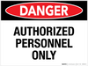 Danger: Authorized Personnel Only - Wall Sign
