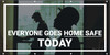 Everyone Goes Home Safety Today Image Banner Everyone Goes Home Safety Today Image Banner