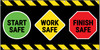 Start Safe Work Safe Finish Safe Banner