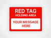 Custom Red Tag Holding Area Wall Sign Custom Red Tag Holding Area Wall Sign