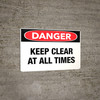 Danger Keep Clear At All Times Wall Sign