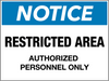 Notice Restricted Area Authorized Personnel Only Wall Sign Notice Restricted Area Authorized Personnel Only Wall Sign