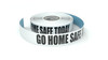 Go Home Safe Today - Inline Printed Floor Marking Tape Go Home Safe Today - Inline Printed Floor Marking Tape