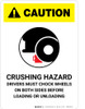 Caution: Crushing Hazard Drivers Must Chock Wheels - Portrait Wall Sign Caution: Crushing Hazard Drivers Must Chock Wheels - Portrait Wall Sign
