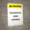 Caution: Hazardous Mine Opening - Portrait Wall Sign Caution: Hazardous Mine Opening - Portrait Wall Sign