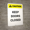 Caution: Keep Doors Closed - Portrait Wall Sign Caution: Keep Doors Closed - Portrait Wall Sign