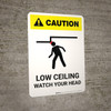 Caution: Low Ceiling Watch Your Head White - Portrait Wall Sign