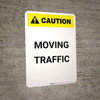 Caution: Moving Traffic - Portrait Wall Sign