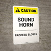 Caution: Sound Horn Proceed Slowly - Portrait Wall Sign