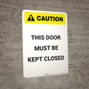 Caution: This Door Must Be Kept Closed - Portrait Wall Sign