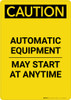 Caution: Automatic Equipment May Start At Anytime - Portrait Wall Sign Caution: Automatic Equipment May Start At Anytime - Portrait Wall Sign