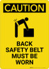 Caution: Back Safety Belt Must Be Worn With Graphic - Portrait Wall Sign Caution: Back Safety Belt Must Be Worn With Graphic - Portrait Wall Sign