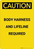 Caution: Body Harness and Lifeline Required - Portrait Wall Sign Caution: Body Harness and Lifeline Required - Portrait Wall Sign