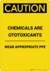 Caution: Chemicals are Otoxicants Wear PPE - Portrait Wall Sign