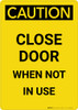 Caution: Close Door When Not in Use - Portrait Wall Sign