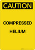 Caution: Compressed Helium - Portrait Wall Sign
