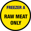 Freezer A - Raw Meat Only Floor Sign Freezer A - Raw Meat Only Floor Sign