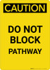 Caution: Do Not Block Pathway - Portrait Wall Sign