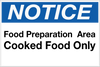 Notice - Food Prep Area - Cooked Food Only Wall Sign Notice - Food Prep Area - Cooked Food Only Wall Sign