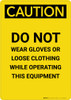 Caution: Do Not Wear Gloves Or Loose Clothing - Portrait Wall Sign