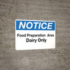 Notice - Food Prep Area - Dairy Only Wall Sign