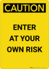 Caution: Enter At Your Own Risk - Portrait Wall Sign