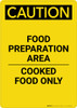 Caution: Food Prep Area Cooked Food Only - Portrait Wall Sign Caution: Food Prep Area Cooked Food Only - Portrait Wall Sign
