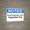 Notice - Food Prep Area - Vegetables Only Wall Sign