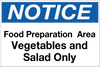 Notice - Food Prep Area - Vegetables and Salad Only Wall Sign