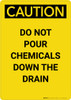 Caution: Do Not Pour Chemicals Down Drain - Portrait Wall Sign
