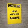 Caution: Head Knocker Above - Portrait Wall Sign