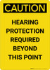 Caution: Hearing Protection Required Beyond This Point - Portrait Wall Sign