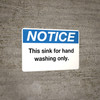 Notice - This Sink for Hand Washing Only Wall Sign Notice - This Sink for Hand Washing Only Wall Sign