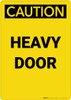 Caution: Heavy Door - Portrait Wall Sign Caution: Heavy Door - Portrait Wall Sign