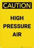 Caution: High Pressure Air - Portrait Wall Sign
