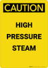 Caution: High Pressure Steam - Portrait Wall Sign