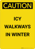 Caution: Icy Walkways in Winter - Portrait Wall Sign Caution: Icy Walkways in Winter - Portrait Wall Sign