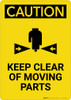 Caution: Keep Clear of Moving Parts with Graphic - Portrait Wall Sign Caution: Keep Clear of Moving Parts with Graphic - Portrait Wall Sign