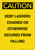Caution: Keep Ladders Chained - Portrait Wall Sign