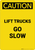 Caution: Lift Trucks Go Slow - Portrait Wall Sign