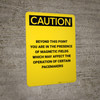 Caution: Magnetic Fields Beyond This Point May Affect Pacemakers - Portrait Wall Sign