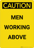 Caution: Men Working Above - Portrait Wall Sign Caution: Men Working Above - Portrait Wall Sign