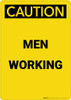 Caution: Men Working - Portrait Wall Sign Caution: Men Working - Portrait Wall Sign