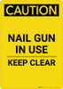 Caution: Nail Gun In Use Keep Clear - Portrait Wall Sign