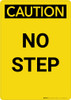 Caution: No Step - Portrait Wall Sign Caution: No Step - Portrait Wall Sign
